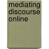 Mediating Discourse Online door S. Sieloff Magnan