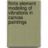 Finite element modeling of vibrations in canvas paintings
