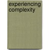 Experiencing complexity door G. Bekebrede