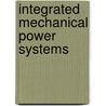 Integrated mechanical power systems door Eric van den Bulck