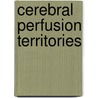 Cerebral perfusion territories door P.J. van Laar