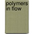 Polymers in flow