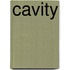 Cavity