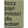 Bozy plan Milosci dla kobiet by M.B.M. van der Linden