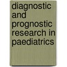 Diagnostic and prognostic research in paediatrics by R. Oostenbrink