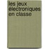 Les jeux électroniques en classe