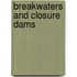 Breakwaters and closure dams