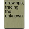 Drawings, tracing the unknown door Rainier Boidin