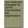 New treatment strategies for canine intervertebral disc degeneration door L.A. Smolders