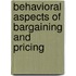 Behavioral aspects of bargaining and pricing