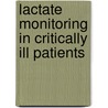 Lactate monitoring in critically ill patients by T.C. Jansen