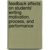 Feedback effects on students' writing motivation, process, and performance by H. Duijnhouwer