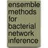 Ensemble methods for bacterial network inference