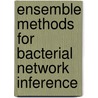 Ensemble methods for bacterial network inference door Riet De Smet