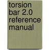 Torsion Bar 2.0 Reference Manual by M. Groothuis