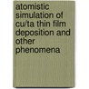 Atomistic simulation of Cu/Ta thin film deposition and other phenomena door Paul Klaver