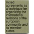 Mixed Agreements As a Technique for Organizing the International Relations of the European Community and Its Member States