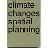 Climate changes Spatial Planning by J.C.J.H. Aerts