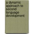 A Dynamic Approach to Second Language Development