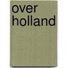 Over Holland door Karel Tomeï