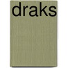 Draks by J.J. Weijmer