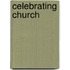 Celebrating Church