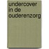 Undercover in de ouderenzorg