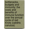 Bottlenecks, budgets and immunity: the costs and benefits of immune function over the annual cycle of red knots (Calidris canutus) by D.M. Buehler