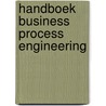 Handboek Business Process Engineering by Harm van den Berg