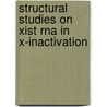 Structural Studies On Xist Rna In X-inactivation door M.M. Duszczyk