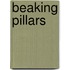 Beaking Pillars