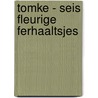 Tomke - seis fleurige ferhaaltsjes door R. Pitstra