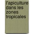 L'apiculture dans les zones tropicales