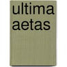 Ultima Aetas door C. Kroon