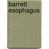 Barrett esophagus door M. Kerkhof