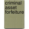 Criminal asset forfeiture door C.A. Daams