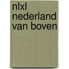 Nlxl Nederland Van Boven by Karel Tomeï