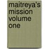 Maitreya's Mission Volume One