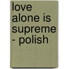 Love alone is supreme - Polish door H.H. Sri Sri Ravi Shankar