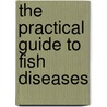 The Practical Guide to Fish Diseases door Gerald Bassleer