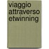 Viaggio attraverso eTwinning