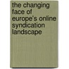The changing face of Europe's online syndication landscape door M. Leendertse