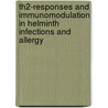 Th2-responses And Immunomodulation In Helminth Infections And Allergy door A.H.J. van den Biggelaar