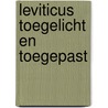 Leviticus Toegelicht en toegepast door M.G. de Koning