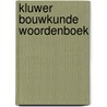 Kluwer bouwkunde woordenboek door J. van Odenhoven