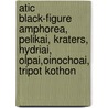 Atic black-figure amphorea, pelikai, kraters, hydriai, olpai,oinochoai, tripot kothon by O.E. Borgers