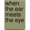 When the ear meets the eye door M.J.H.B. Rosenmöller