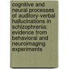 Cognitive and neural processes of auditory-verbal hallucinations in schizophrenia: Evidence from behavioral and neuroimaging experiments by A. Vercammen