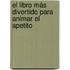 El libro más divertido para animar el apetito