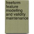 Freeform Feature Modelling and Validity Maintenance